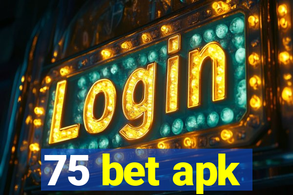 75 bet apk